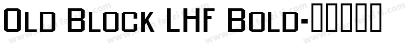 Old Block LHF Bold字体转换
